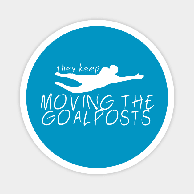 Moving the Goalposts Magnet by Damp Squib